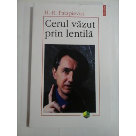 CERUL VAZUT PRIN LENTILA  -   H.- R. PATAPIEVICI